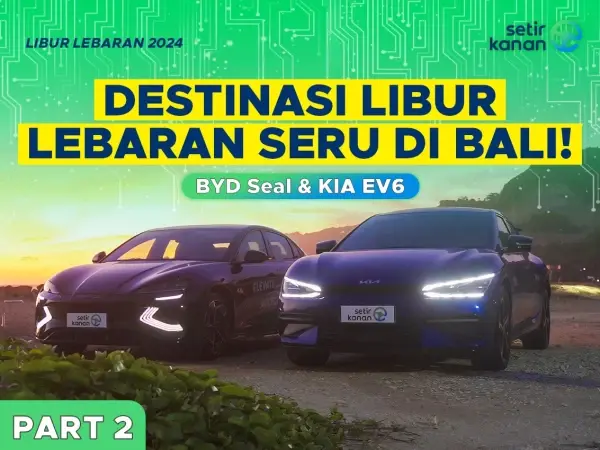 Libur Lebaran di Bali Pakai Duo Mobil Listrik BYD Seal & KIA EV6